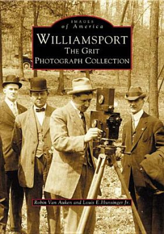 Book Williamsport:: The Grit Photograph Collection Robin Van Auken