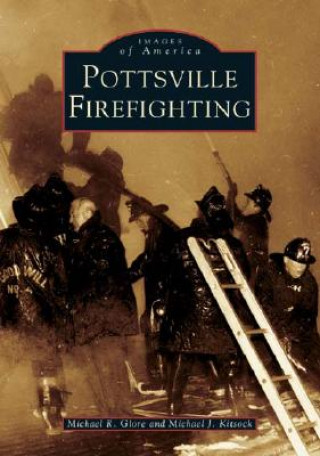 Книга Pottsville Firefighting Michael K. Glore