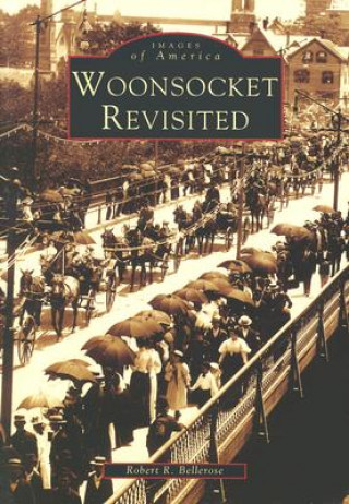 Knjiga Woonsocket Revisited Robert R. Bellerose