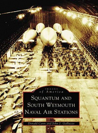 Knjiga Squantum and South Weymouth Naval Air Stations Donald Cann