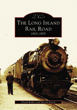 Kniha The Long Island Railroad: 1925-1975 Steven Lynch