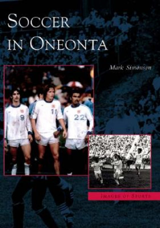 Kniha Soccer in Oneonta Mark Simonson