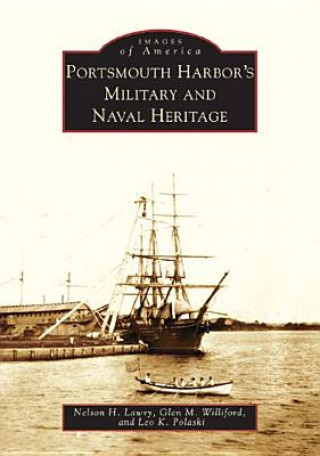 Könyv Portsmouth Harbor's Military and Naval Heritage Nelson H. Lawry