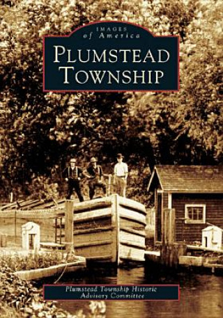 Kniha Plumstead Township Plumstead Township Historic Advisory Com