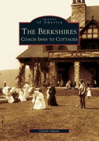 Knjiga The:  Berkshires: Coach Inns to Cottages Carole Owens
