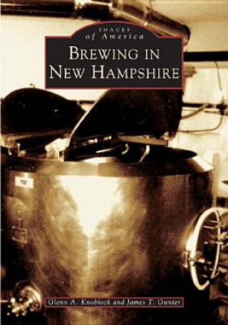 Carte Brewing in New Hampshire Glenn A. Knoblock