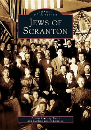 Kniha Jews of Scranton Arnine Cumsky Weiss