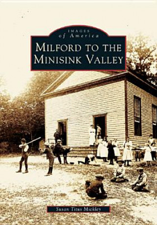 Libro Milford to the Minisink Valley Susan Titus Mickley