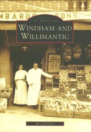 Книга Windham and Willimantic Ron Robillard