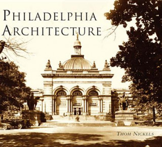 Libro Philadelphia Architecture Thom Nickels