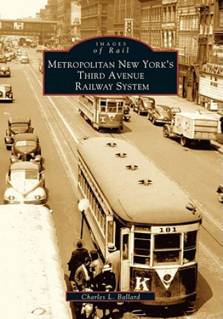 Carte Metropolitan New York's Third Avenue Railway System Charles L. Ballard