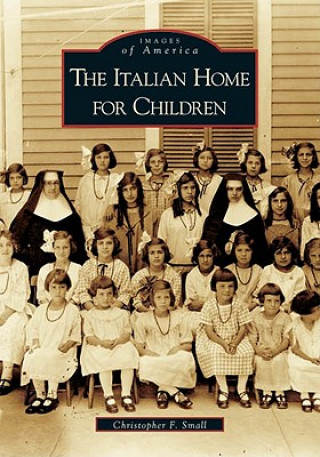 Carte The Italian Home for Children Christopher F. Small