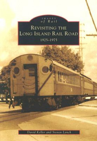 Książka Revisiting the Long Island Rail Road: 1925-1975 David Keller