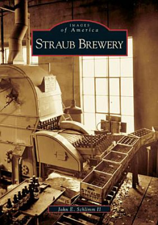 Книга Straub Brewery John E. Schlimm