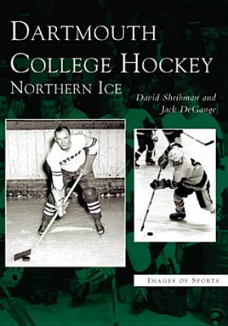 Carte Dartmouth College Hockey: Northern Ice David Shribman