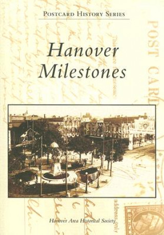 Kniha Hanover Milestones Hanover Area Historical Society