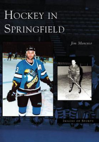 Kniha Hockey in Springfield Jim Mancuso