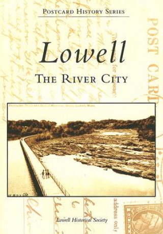 Книга Lowell: The River City The Lowell Historical Society