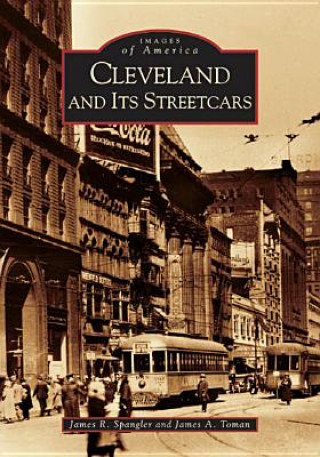 Carte Cleveland and It's Streetcars James R. Spangler