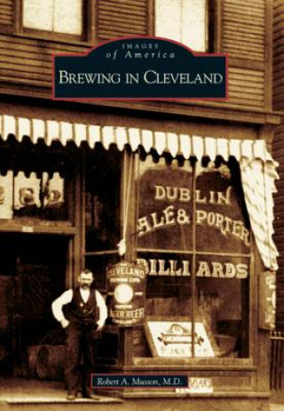 Книга Brewing in Cleveland Robert A. Musson