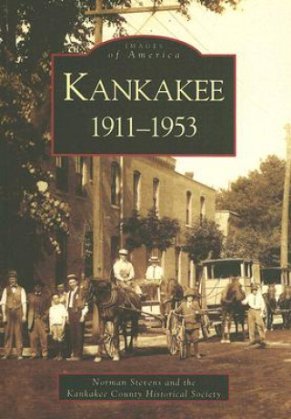 Libro Kankakee: 1911-1953 Norman Stevens