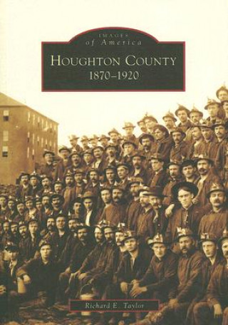 Carte Houghton County, 1870-1920 Richard E. Taylor