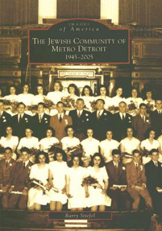 Könyv The Jewish Community of Metro Detroit 1945-2005 Barry Stiefel