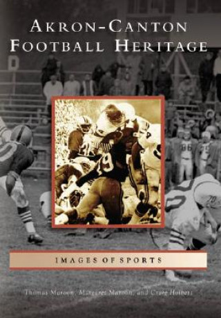 Kniha Akron-Canton Football Heritage Thomas Maroon