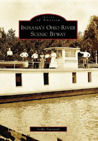Carte Indiana's Ohio River Scenic Byway Leslie Townsend