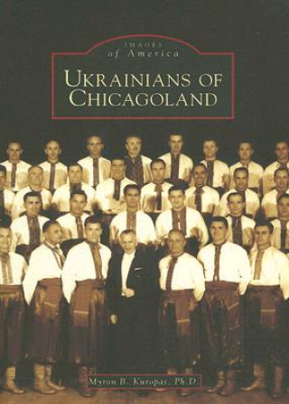 Книга Ukrainians of Chicagoland Myron B. Kuropas