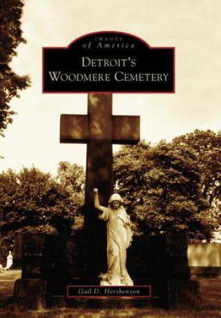 Carte Detroit's Woodmere Cemetery Gail D. Hershenzon