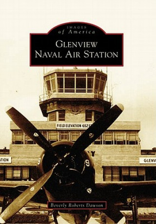 Kniha Glenview Naval Air Station Beverly Roberts Dawson