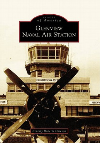 Книга Glenview Naval Air Station Beverly Roberts Dawson