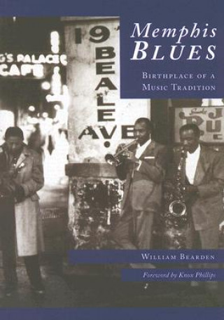 Książka Memphis Blues: Birthplace of a Music Tradition William Bearden