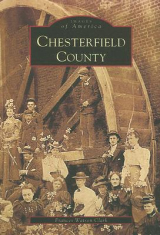 Kniha Chesterfield County Frances Watson Clark
