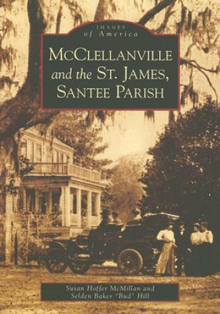 Könyv McClellanville and the St. James, Santee Parish Susan Hoffer McMillan