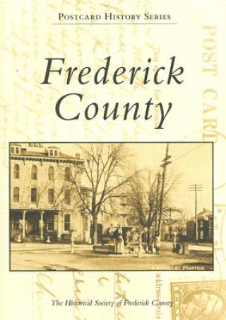 Knjiga Frederick County The Historical Society of Frederick Coun