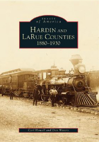 Carte Hardin and Larue Counties: 1880-1930 Carl Howell