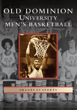 Kniha Old Dominion University Men's Basketball Clay Shampoe