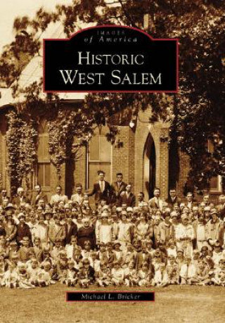 Könyv Historic West Salem Michael L. Bricker
