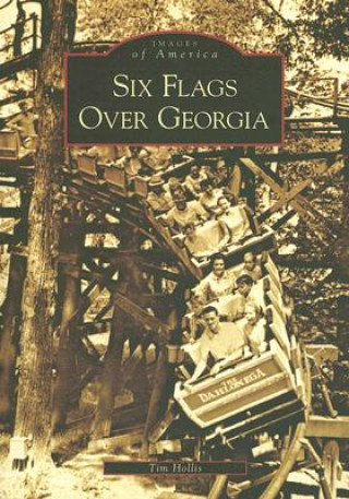 Книга Six Flags Over Georgia Tim Hollis