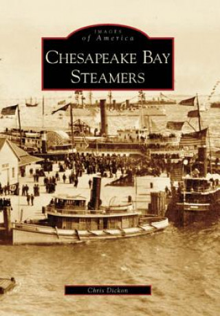 Könyv Chesapeake Bay Steamers Chris Dickon