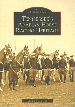 Carte Tennessee's Arabian Horse Racing Heritage Andra Kowalczyk