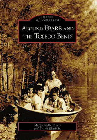 Carte Around Ebarb and the Toledo Bend Mary Lucille Rivers