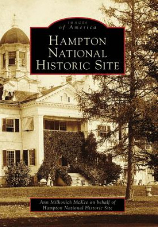 Könyv Hampton National Historic Site Ann Milkovich McKee