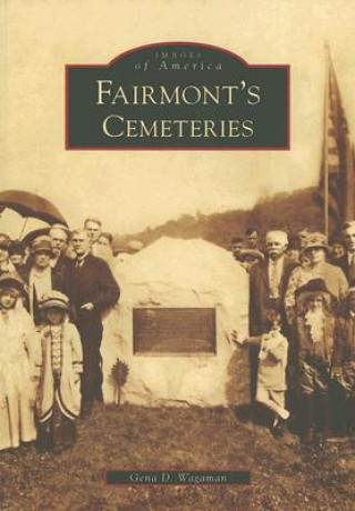 Libro Fairmont's Cemeteries Gena D. Wagaman