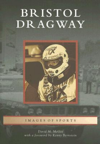 Kniha Bristol Dragway David McGee