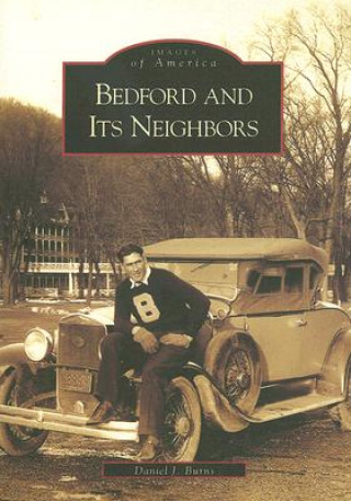 Kniha Bedford and Its Neighbors Daniel J. Burns