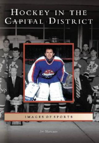 Kniha Hockey in the Capital District Jim Mancuso