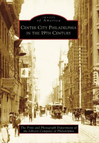 Kniha Center City Philadelphia in the 19th Century Print & Photograph Department of Philade